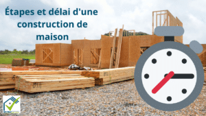 les délais des différentes étapes d'une construction de maison